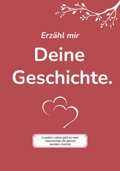 Erzähl mir Deine Geschichte - Eines Tages werde ich alles wissen wollen, vielleicht ist es dann zu spät.